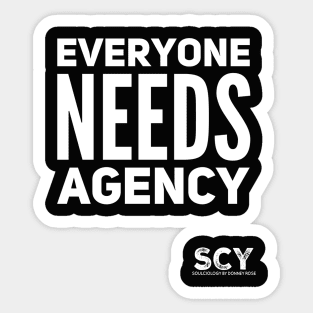 EVERYONE NEEDS AGENCY Sticker